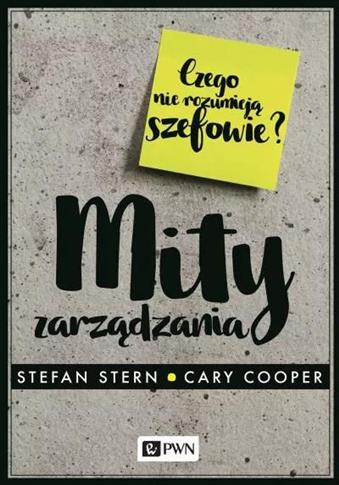 Czego nie rozumieją szefowie? Mity zarządzania