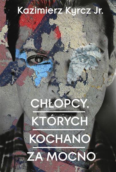 CHŁOPCY, KTÓRYCH KOCHANO ZA MOCNO