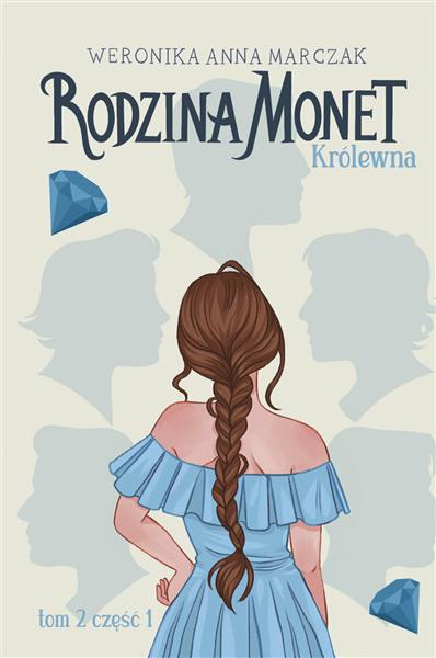 Rodzina Monet. Tom 2. Królewna. Część 1