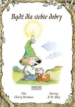 Bądź dla siebie dobry