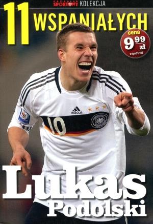 11 wspaniałych. Część 8. Lukas Podolski
