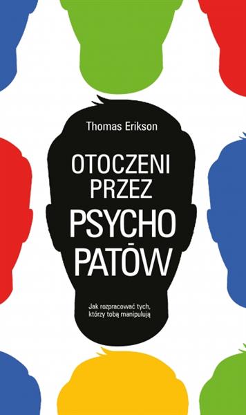 OTOCZENI PRZEZ PSYCHOPATÓW. JAK ROZPOZNAĆ TYCH?