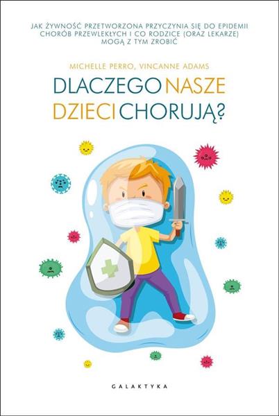 DLACZEGO NASZE DZIECI CHORUJĄ?