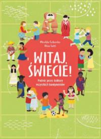 WITAJ, ŚWIECIE! PODRÓŻ PRZEZ KULTURY WSZYSTKICH