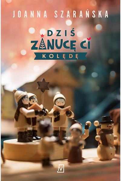 Dziś zanucę ci kolędę