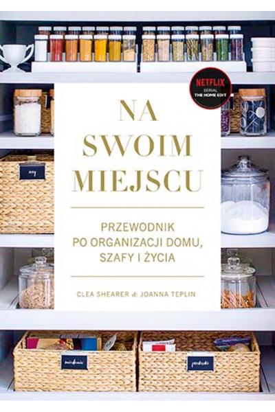 NA SWOIM MIEJSCU. PRZEWODNIK PO ORGANIZACJI DOMU,