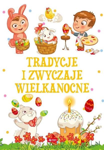 TRADYCJE I ZWYCZAJE WIELKANOCNE