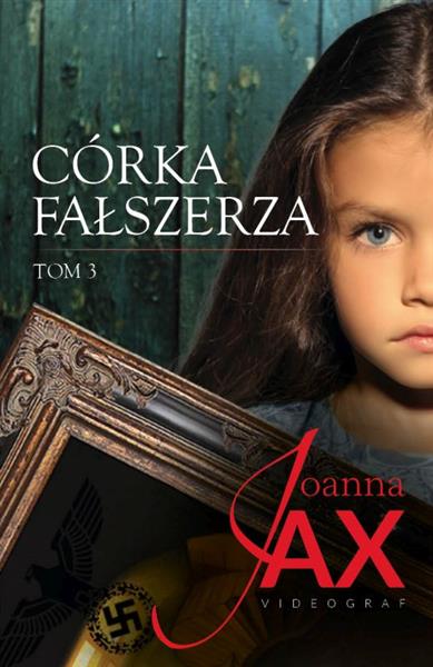 CÓRKA FAŁSZERZA. TOM 3