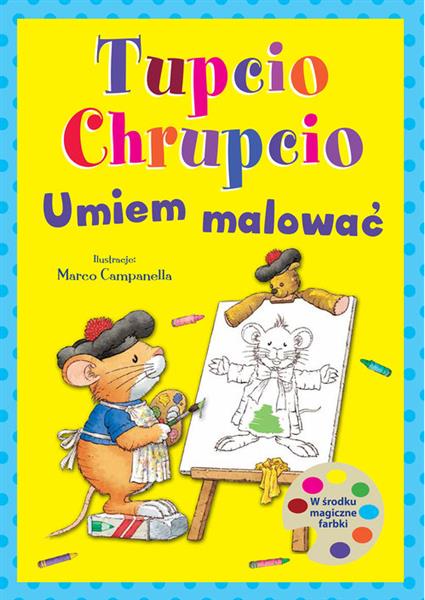 TUPCIO CHRUPCIO. UMIEM MALOWAĆ