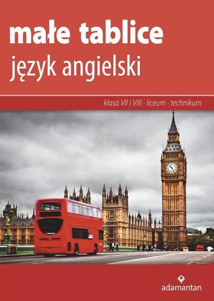 MAŁE TABLICE. JĘZYK ANGIELSKI DLA KLAS 7-8 ORAZ LI