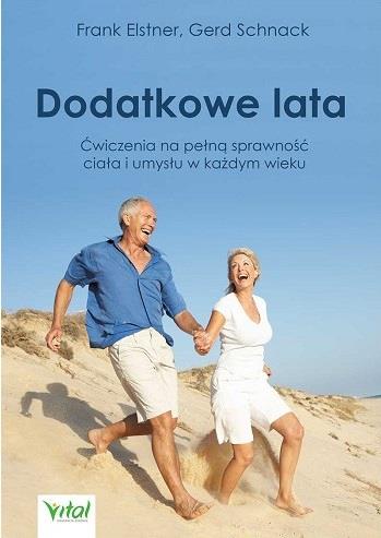 DODATKOWE LATA. ĆWICZENIA NA PEŁNĄ SPRAWNOŚĆ CIAŁA