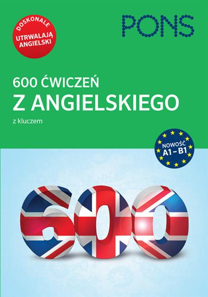 600 ćwiczeń z ang. z kluczem A1-B2 PONS600 ćwiczeń