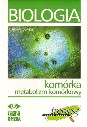 BIOLOGIA. TOM 3. KOMÓRKA, METABOLIZM KOMÓRKOWY
