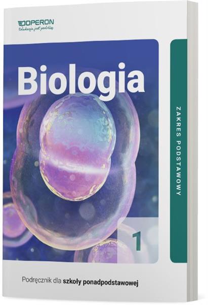 BIOLOGIA 1. PODRĘCZNIK DLA SZKOŁY PONADPODSTAWOWEJ