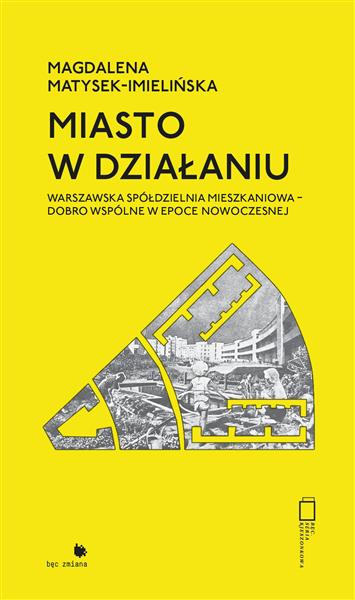 MIASTO W DZIAŁANIU. WARSZAWSKA SPÓŁDZIELNIA