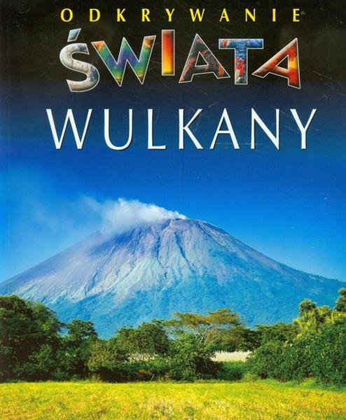 WULKANY. ODKRYWANIE ŚWIATA