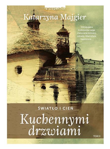 KUCHENNYMI DRZWIAMI. TOM 2. ŚWIATŁO I CIEŃ