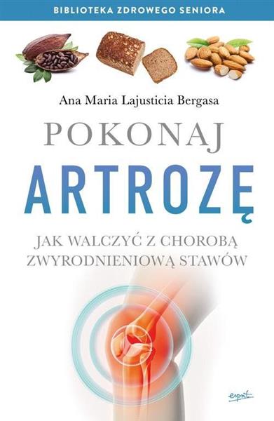 POKONAJ ARTROZĘ. JAK WALCZYĆ Z CHOROBĄ...