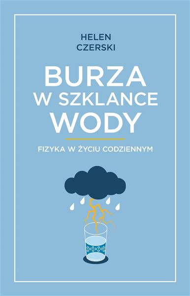 BURZA W SZKLANCE WODY. FIZYKA W ŻYCIU CODZIENNYM