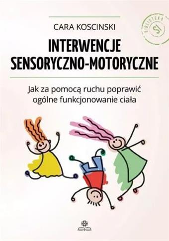 Interwencje sensoryczno-motoryczne. Jak za pomocą