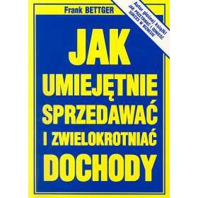 JAK UMIEJĘTNIE SPRZEDAWAĆ I ZWIELOKROTNIAĆ  outlet
