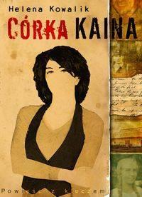 CÓRKA KAINA - HELENA KOWALIK