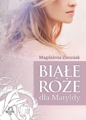 BIAŁE RÓŻE DLA MATYLDY