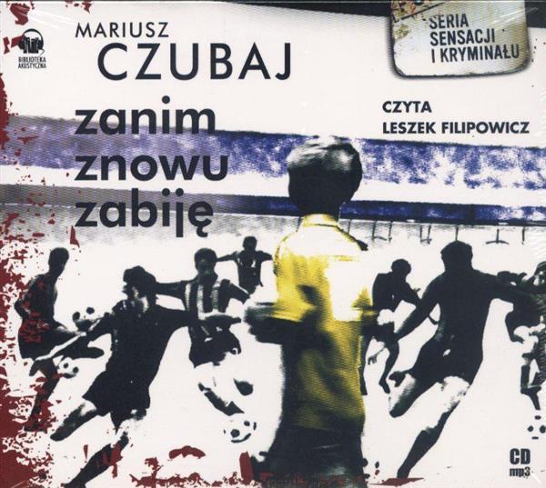 ZANIM ZNOWU ZABIJĘ - AUDIOBOOK