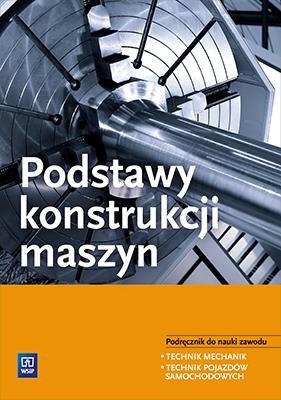 Podstawy konstrukcji maszyn. Podręcznik do nauki z