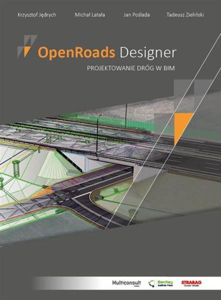 OPENROADS? DESIGNER. PROJEKTOWANIE DRÓG W BIM
