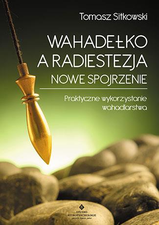 WAHADEŁKO A RADIESTEZJA. NOWE SPOJRZENIE
