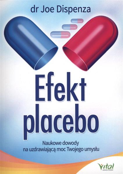 EFEKT PLACEBO. NAUKOWE DOWODY NA UZDRAWIAJĄCĄ MOC