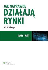 JAK NAPRAWDĘ DZIAŁAJĄ RYNKI