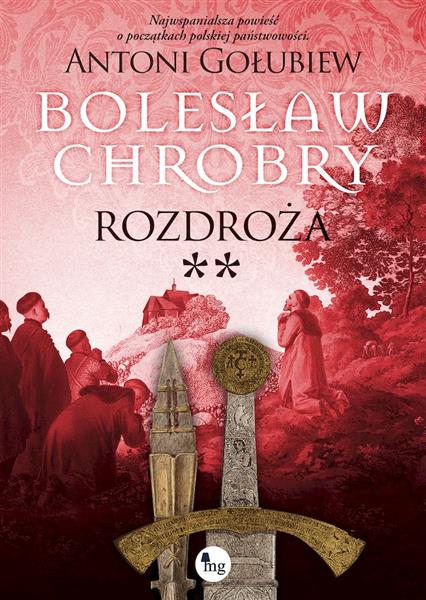 ROZDROŻA ** BOLESŁAW CHROBRY. TOM 6