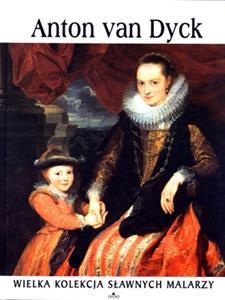 Anton van Dyck. Wielka kolekcja sławnych malarzy.