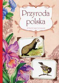 PRZYRODA POLSKA. PRZEWODNIK