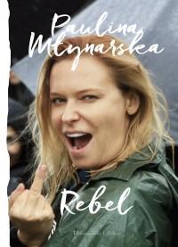 REBEL. FELIETONY O WOLNOŚCI
