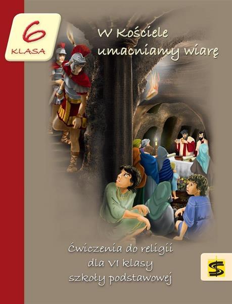 W KOŚCIELE UMACNIAMY WIARĘ. ĆWICZENIA DO RELIGII