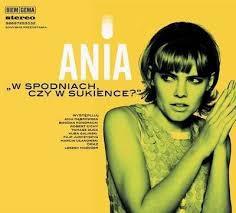 ANIA DĄBROWSKA W SPODNIACH, CZY W SUKIENCE CD
