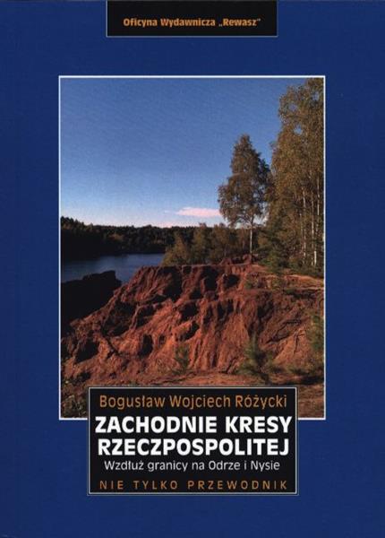 ZACHODNIE KRESY RZECZPOSPOLITEJ. WZDŁUŻ GRANICY NA