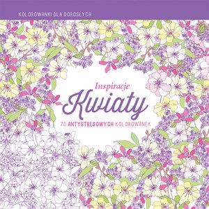 INSPIRACJE KWIATY. KOLOROWANKI DLA DOROSŁYCH