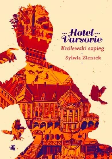 HOTEL VARSOVIE. TOM 3. KRÓLEWSKI SZPIEG
