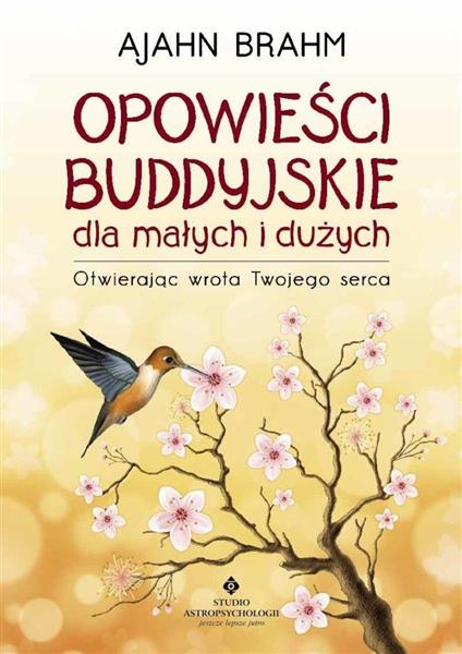 OPOWIEŚCI BUDDYJSKIE DLA MAŁYCH I DUŻYCH. OTWIERAJ