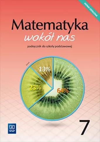 Matematyka wokół nas. Podręcznik. Klasa 7, wydanie