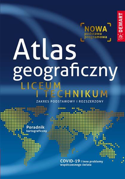 ATLAS GEOGRAFICZNY. LICEUM I TECHNIKUM
