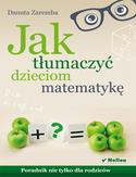 JAK TŁUMACZYĆ DZIECIOM MATEMATYKĘ. PORADNIK NIE TY