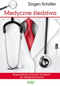 MEDYCZNE ŚLEDZTWA ROZPOZNANIE SCHORZEŃ TRUDNO...