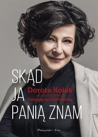 SKĄD JA PANIĄ ZNAM. DOROTA KOLAK W ROZMOWIE Z KATA