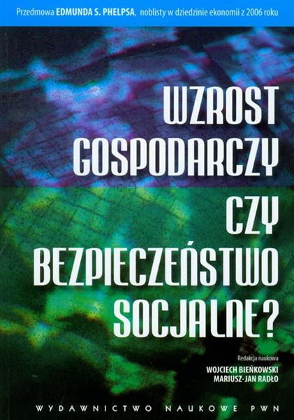 WZROST GOSPODARCZY CZY BEZPIECZEŃSTWO SOCJALNE?