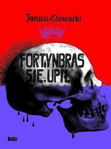 FORTYNBRAS SIĘ UPIŁ